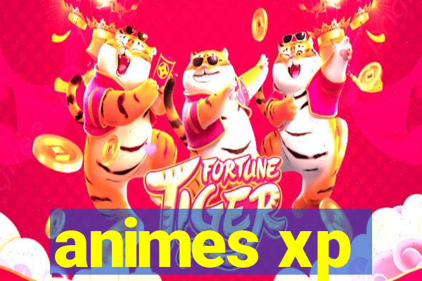 animes xp